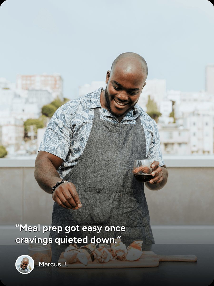 Patient testimonial from Marcus J.: “Meal prep got easy once cravings quieted down.”